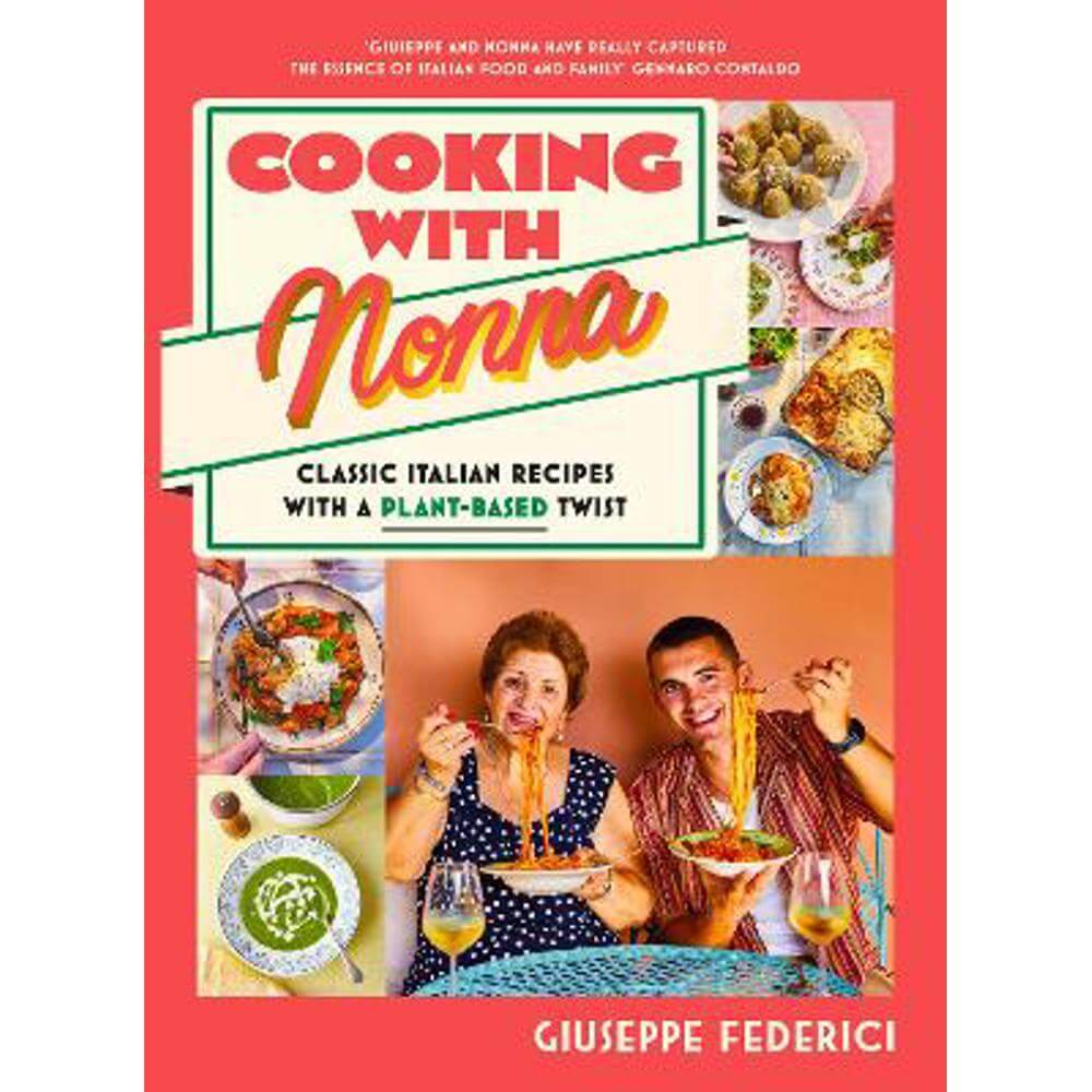 Cooking with Nonna: Classic Italian recipes with a plant-based twist (Hardback) - Giuseppe Federici